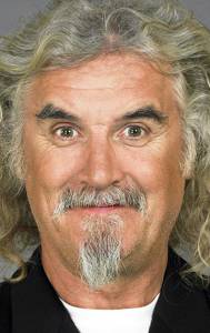   - Billy Connolly