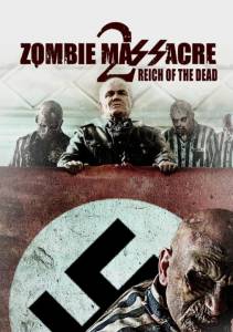 Резня зомби 2: Рейх мёртвых смотреть отнлайн