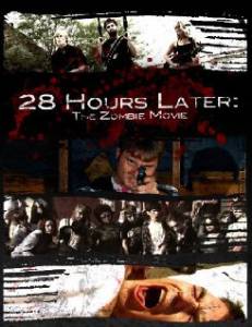 28 Hours Later: The Zombie Movie смотреть отнлайн
