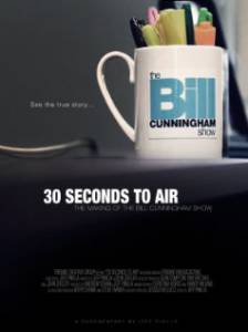 30 Seconds to Air: The Making of the Bill Cunningham Show ()  