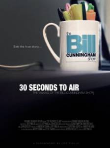 30 Seconds to Air: The Making of the Bill Cunningham Show ()