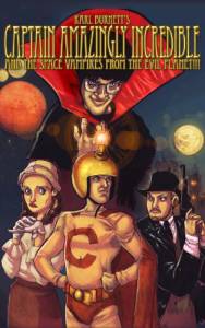 Captain Amazingly Incredible and the Space Vampires from the Evil Planet!!! ()