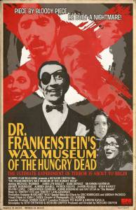 Dr. Frankenstein's Wax Museum of the Hungry Dead  