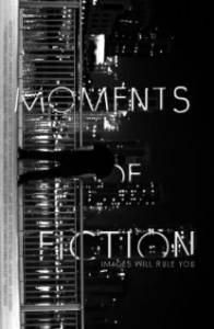 Moments of Fiction  