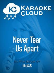 Never Tear Us Apart смотреть отнлайн