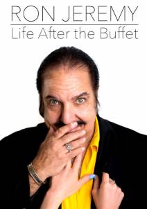 Ron Jeremy, Life After the Buffet  